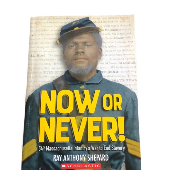 Other - Now and Never! - 54th Massachusetts Infantry's War to End Slavery